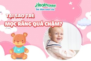 Quá trình mọc răng của bé và những lưu ý