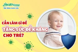 tăng sức đề kháng cho trẻ